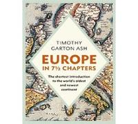 Europe in 7 1/2 chapters Timothy Garton Ash (Auteur)