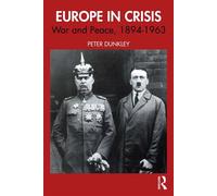 Europe in Crisis War and Peace, 1894-1963 - Peter Dunkley - Routledge - ebook (ePub) - Livre