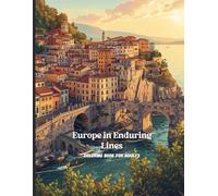 Europe in Enduring Lines: A Premium Adult Coloring Book Featuring Historic Cities, Architecture, and Old-World Landscapes