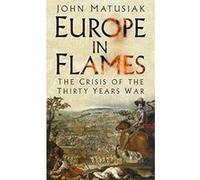 Europe in Flames: The Crisis of the Thirty Years War - [Version Originale] Inconnu (Auteur)