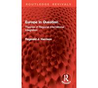 Europe in Question: Theories of Regional International Integration