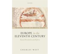 Europe in the Eleventh Century Beyond Revolution and Reform - Charles West - Oup Oxford - ebook (ePub) - Livre