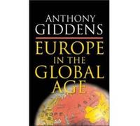 Europe in the Global Age by Anthony London School of Economics and Political Science Giddens Anthony Giddens (Auteur)