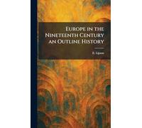 Europe in the Nineteenth Century an Outline History