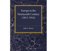 Europe in the XIX Century (1815-1914) - [Version Originale] John E Morris (Auteur)