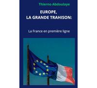 Europe, La grande trahison:: La France en première ligne