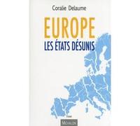 Europe Les Etats désunis Coralie Delaume (Auteur)