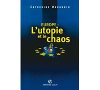 Europe : l'utopie et le chaos - Catherine A. Rand - Armand Colin - broché - Essai