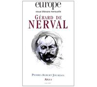 Europe, N° 935, mars 2007 :Gérard de Nerval, Pierre-Albert Jourdan