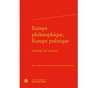 Europe philosophique, Europe politique Collectif (Auteur), Catriona Seth (Collection dirigée par), Jacques Berchtold (Collection dirigée par), Céline Spector (Editeur du volume), Tristan Coignard (Edi