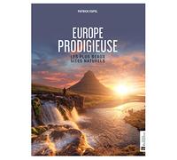 Europe prodigieuse: Les plus beaux sites naturels