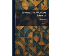 Europe the World's Banker: 1870-1914