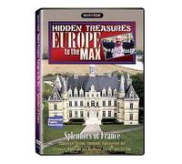 Europe To The Max: Hidden Treasures - Splendors Of France
