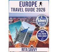 EUROPE Travel Guide 2026: Discover the Timeless Cities, Natural Wonders, Hidden Gems, Culinary Wonders and Must-See Attractions with Map and Photos This Year