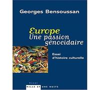 Europe Une passion génocidaire: Essai d'histoire culturelle