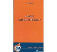 Europe utopie ou réalité ? - Pierre Pignot - L'harmattan - broché - Essai