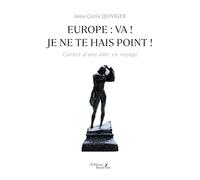 Europe: va ! je ne te hais point !