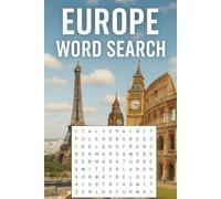 Europe Word Search Book: 55 Europe Word Search Puzzles for Teens and Adults - Fun and Educational Brain Games About Countries, Capitals, Landmarks, Culture & European History | With Solutions