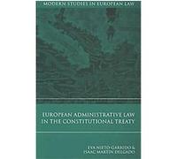European Administrative Law in the Constitutional Treaty, Modern Studies in European Law Isaac Delgado, Isaac Martin Delgado (Auteur)