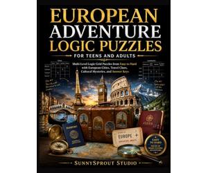 European Adventure Logic Puzzles for Teens and Adults: Multi-Level Logic Grid Puzzles from Easy to Hard with European Cities, Travel Clues, Cultural Mysteries, and Answer Keys