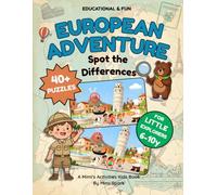 EUROPEAN ADVENTURE: Spot the Differences: A Fun Spot the Difference Search and Find Book for Kids Ages 6-10 | 40+ Full-Color Puzzles, Fun Facts & Maps | Visual Solutions Included