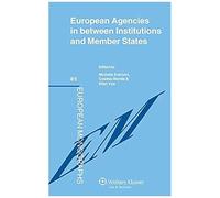 European Agencies In Between Institutions And Member States