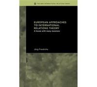 European Approaches to International Relations Theory by Jrg Friedrichs Jorg Friedrichs (Auteur)