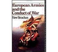 European Armies and the Conduct of War Hew Strachan (Auteur)
