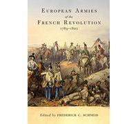 European Armies of the French Revolution, 1789 1802