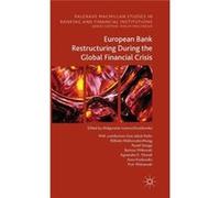 European Bank Restructuring During The Global Financial Crisis (Palgrave Macmillan Studies In Banking And Financial Institutions) (Hardcover) Malgorzata Iwanicz - Drozdowska, Jakub Kerlin, Elzbieta Ma