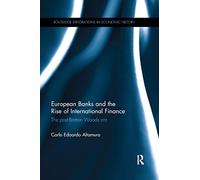European Banks and the Rise of International Finance
