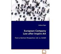European Company Law After Inspire Art: From A German Perspective: Ltd. Vs. Gmbh