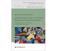 European Contract Law In A Changed Banking And Financial Architecture - Stability Design, The Common Good And Private Party Particip