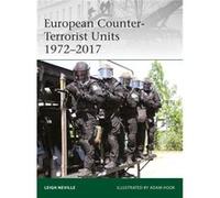European Counter Terrorist Units 1972-17 Leigh Neville, Adam Illustrator Hook (Auteur)