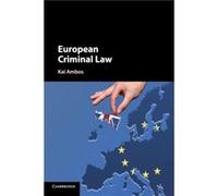 European Criminal Law by Ambos & Kai GeorgAugustUniversitat & Goettingen & Germany Ambos, Kai (Georg-August-Universitat, Goettingen, Germany) (Auteur)