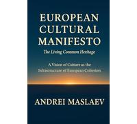 EUROPEAN CULTURAL MANIFESTO: THE LIVING COMMON HERITAGE