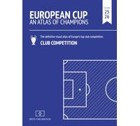 European Cup. An Atlas of Champions: A visual atlas of Europe's top club competition