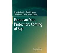 European Data Protection: Coming Of Age