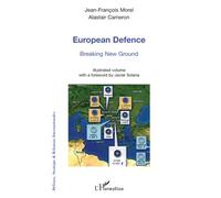 European Defence Breaking New Ground - Jean-François Morel - L'harmattan - broché - Essai