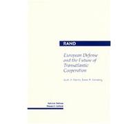 European Defense and the Future of Transatlantic Cooperation National Defense Research Institute (U.S.), Rand Corporation, United States Office of the Under Secretary of Defense for Policy, James Stei