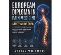 European Diploma in Pain Medicine Study Guide 2026: An Independent Curriculum-Based Clinical Review with Practice Questions, Detailed Rationales, and ... Assessments for the EDPM Part 1 Examination