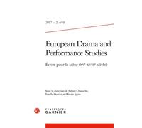 European Drama and Performance Studies Écrire pour la scène (XVe-XVIIIe siècle) 2017 - Sabine Chaouche - Classiques Garnier - broché - Revue