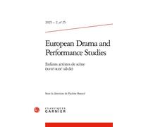 European Drama and Performance Studies Enfants artistes de scène (XVIIe-XIXe siècle) 2025 - Pauline Beauce - Classiques Garnier - broché - Revue