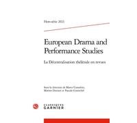 European Drama and Performance Studies La Décentralisation théâtrale en revues - Sabine Chaouche - Classiques Garnier - broché - Revue
