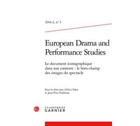 European Drama and Performance Studies Le document iconographique dans son contexte : le hors-champ des images du spectacle 2014 - Sabine Chaouche - Classiques Garnier - broché - Revue