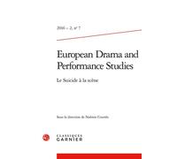 European Drama and Performance Studies Le Suicide à la scène 2016 - Sabine Chaouche - Classiques Garnier - broché - Revue