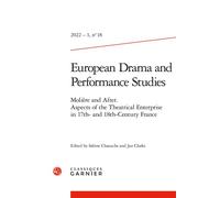 European Drama and Performance Studies Molière and After. Aspects of the Theatrical Enterprise in 17th- and 18th-Century France 2022 - Sabine Chaouche - Classiques Garnier - broché - Revue