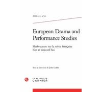European Drama And Performance Studies N° 6, 2016-1 - Shakespeare Sur La Scène Française Hier Et Aujourd'hui