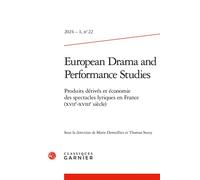 European Drama and Performance Studies Produits dérivés et économie des spectacles lyriques en France (XVIIe-XVIIIe siècle) 2024 - Marie Demeilliez - Classiques Garnier - broché - Revue
