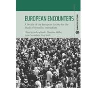 European encounters. A decade of the European Society for the study of symbolic interaction